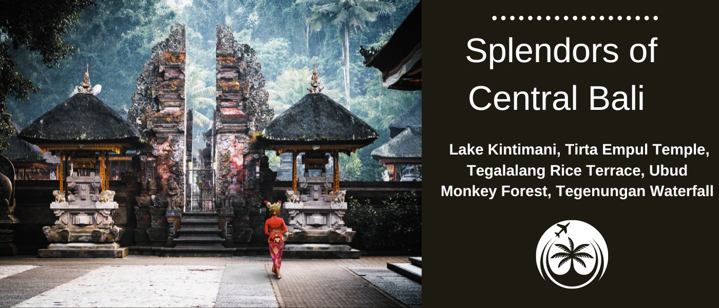 Splendors of Central Bali